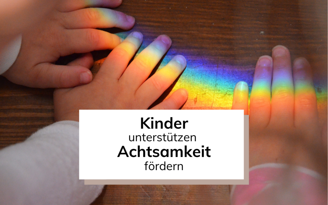 Achtsamkeit für Kinder