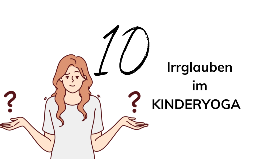 10 Unwahrheiten im Kinderyoga