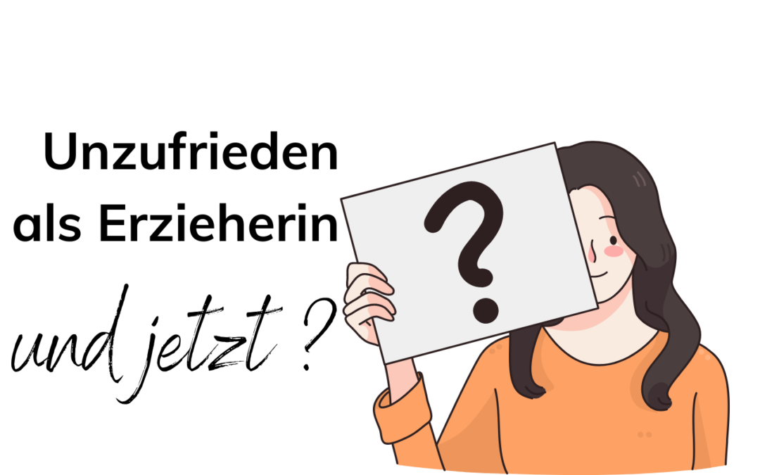 Unzufrieden als Erzieherin