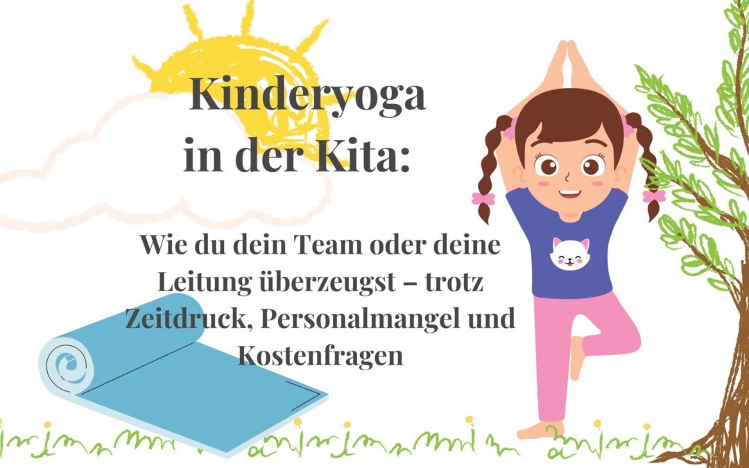 Kinderyoga in der Kita – wie du dein Team oder deine Leitung überzeugst