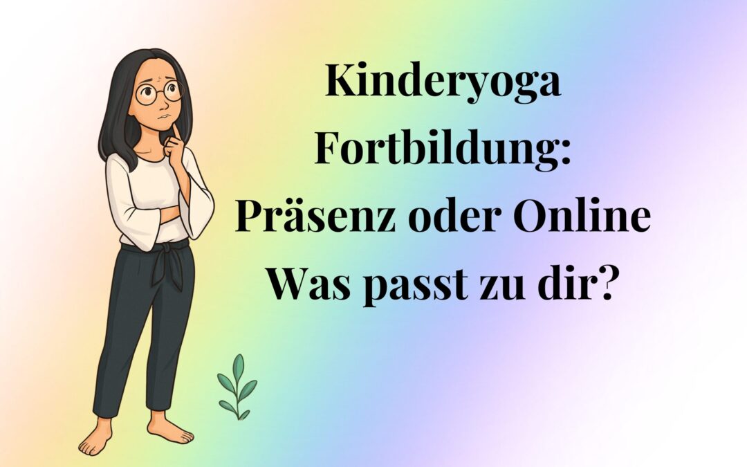 Welche Kinderyoga Fortbildung passt zu mir?